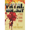 Fatal Holiday: A True Crime Story