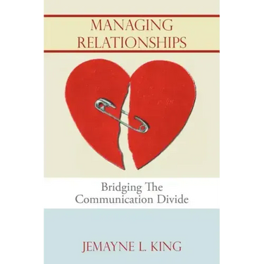 Managing Relationships: Bridging The Communication Divide