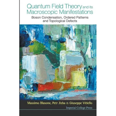 Quantum Field Theory and Its Macroscopic Manifestations: Boson Condensation, Ordered Patterns and Topological Defects