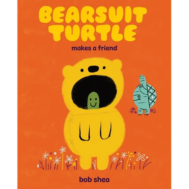 Bearsuit Turtle Makes a Friend: A Picture Book