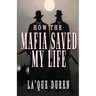 How the Mafia Saved My Life
