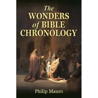 The Wonders of Bible Chronology