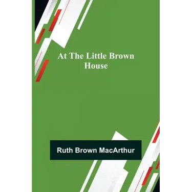 At the Little Brown House