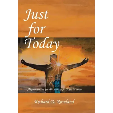 Just for Today: Affirmations for Becoming a Good Human