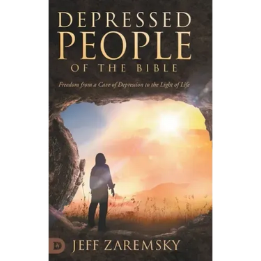 Depressed People of the Bible: Freedom from a Cave of Depression to the Light of Life