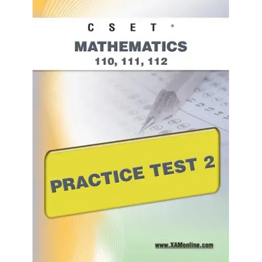 Cset Mathematics 110, 111, 112 Practice Test 2