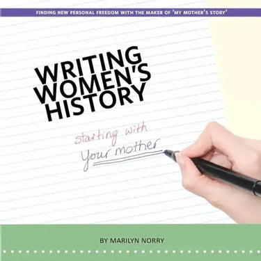 Writing Women's History: Starting with Your Mother