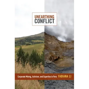 Unearthing Conflict: Corporate Mining, Activism, and Expertise in Peru