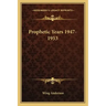 Prophetic Years 1947-1953