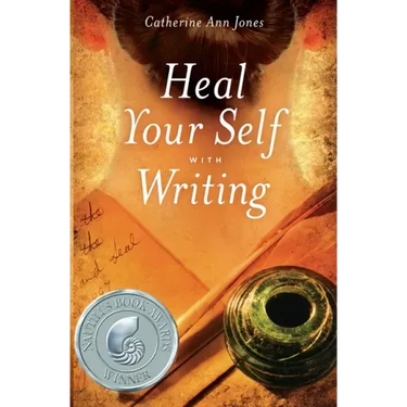 Heal Your Self with Writing