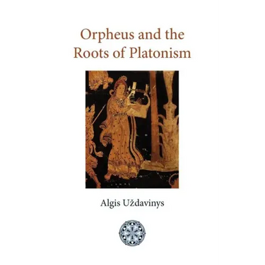 Orpheus and the Roots of Platonism