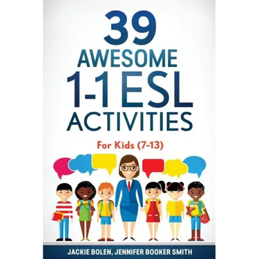 39 Awesome 1-1 ESL Activities: For Kids (7-13)