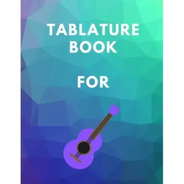 Tablature Book For Guitar: Guitar Tab Book For Kids And Adults, Birthday Gift, 150pages, "8.5x11"in, Soft Cover, Matte Finish