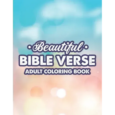 Beautiful Bible Verse Adult Coloring Book: Christian Faith Coloring Pages For Women, Stress Relieving and Calming Designs With Bible Verses