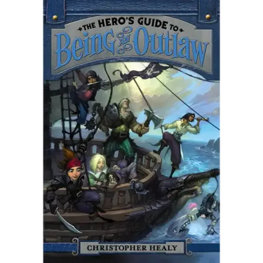 The Hero's Guide to Being an Outlaw