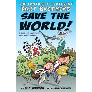 The Fantastic Flatulent Fart Brothers Save the World!: A Thriller Adventure that Truly Stinks; US edition