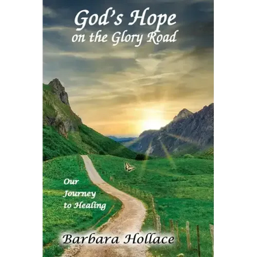 God's Hope on the Glory Road: Our Journey to Healing