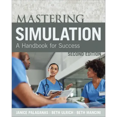 Mastering Simulation, Second Edition: A Handbook for Sucess