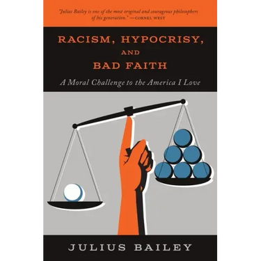 Racism, Hypocrisy, and Bad Faith: A Moral Challenge to the America I Love