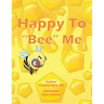 Happy To "Bee" Me