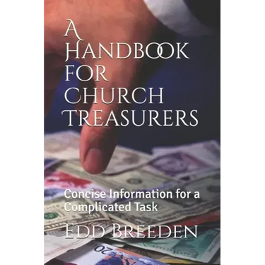A Handbook for Church Treasurers: Concise Information for a Complicated Task