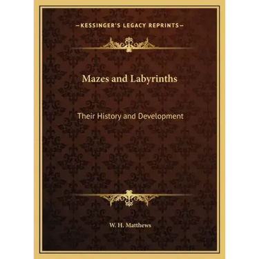 Mazes and Labyrinths: Their History and Development