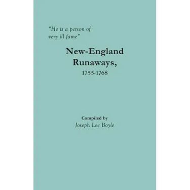 He is a person of very ill fame: New-England Runaways, 1755-1768