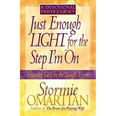 Just Enough Light for the Step I'm On--A Devotional Prayer Journey
