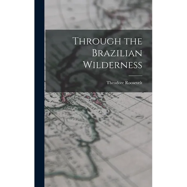 Through the Brazilian Wilderness