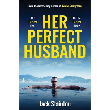 Her Perfect Husband: A totally addictive psychological thriller with a jaw-dropping twist