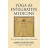 Yoga as Integrative Medicine: Yoga Sutras Meet Gray's Anatomy