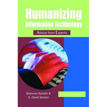 Humanizing Information Technology: Advice from Experts