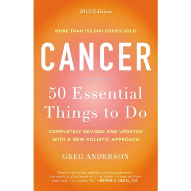 Cancer: 50 Essential Things to Do: 2013 Edition