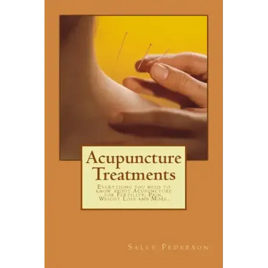 Acupuncture Treatments: Everything You Need to Know about Acupuncture for Fertility, Pain, Weight Loss and More.