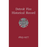 Detroit Fire Historical Record 1825-1977