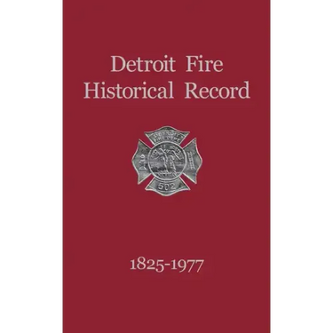 Detroit Fire Historical Record 1825-1977