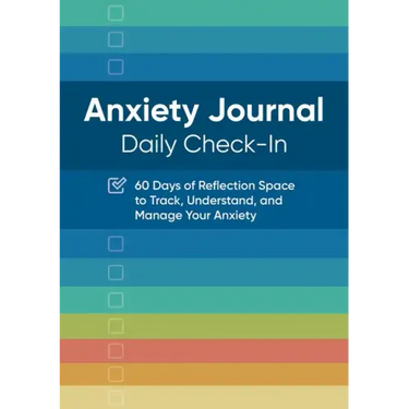 Anxiety Journal: Daily Check-In: 60 Days of Reflection Space to Track, Understand, and Manage Your Anxiety