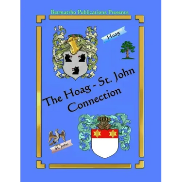 The Hoag - St. John Connection: Genealogy & Family History