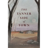 The Tanner Side of Town