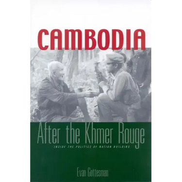 Cambodia After the Khmer Rouge: Inside the Politics of Nation Building