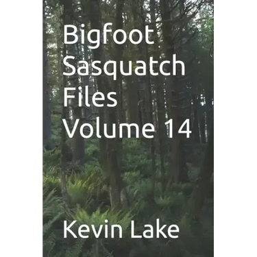 Bigfoot Sasquatch Files Volume 14