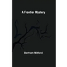 A Frontier Mystery