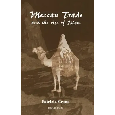 Meccan Trade and the Rise of Islam