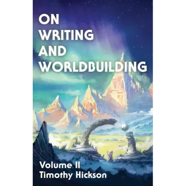 On Writing and Worldbuilding: Volume II