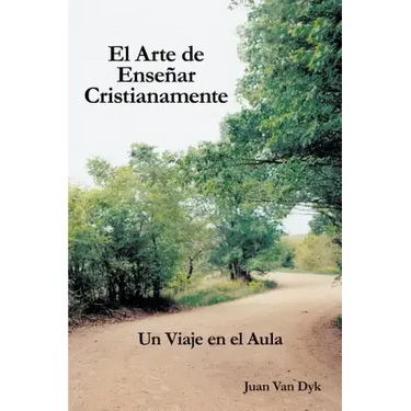 El Arte de Ensenar Cristianamente: Un Viaje En El Aula