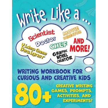 Write Like a ...: Creative Writing Activity Workbook for Curious and Creative Kids