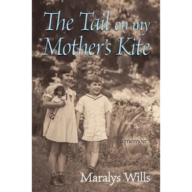 The Tail On My Mother's Kite: a memoir