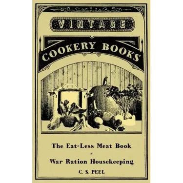 The Eat-Less Meat Book - War Ration Housekeeping