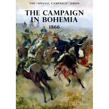 The Special Campaign Series: The Campaign in Bohemia 1866