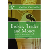 Broker, Trader and Money: Manual for Make Money (easy) in International Trade